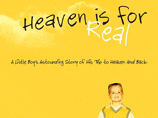 "   " (Heaven Is for Real: A Little Boy's Astounding Story of His Trip to Heaven and Back) -          ,       
